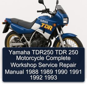 Yamaha TDR250 TDR 250 Motorcycle Complete Workshop Service Repair Manual 1988 1989 1990 1991 1992 1993
