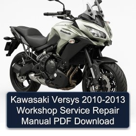 Kawasaki Versys 2010-2013 Workshop Service Repair Manual PDF Download
