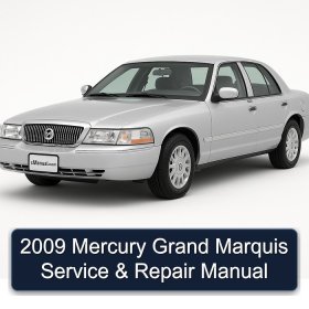 2009 Mercury Grand Marquis Service & Repair Manual