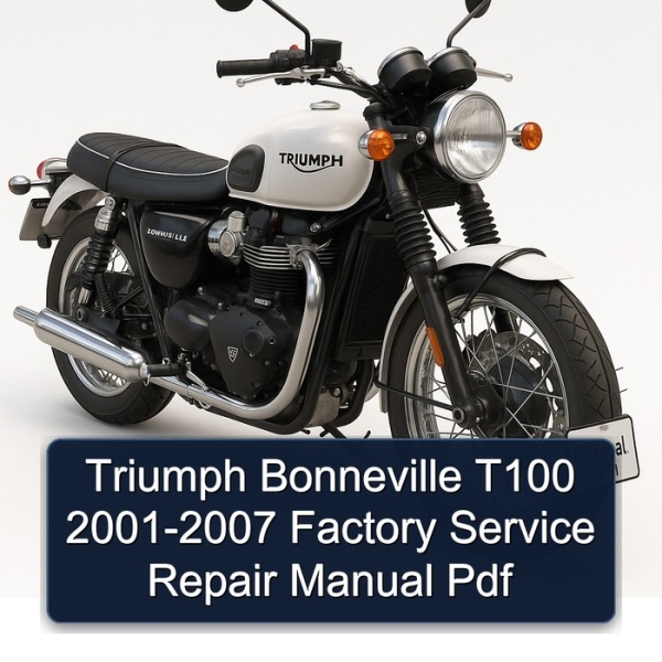 Triumph Bonneville T100 2001-2007 Factory Service Repair Manual Pdf