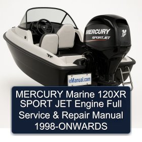 MERCURY Marine 120XR SPORT JET Engine Full Service & Repair Manual 1998-ONWARDS