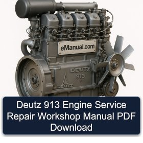 Deutz 913 Engine Service Repair Workshop Manual PDF Download