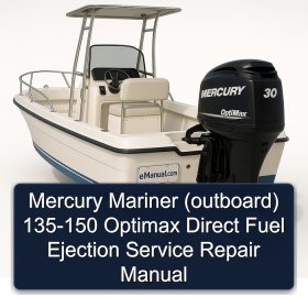 Mercury Mariner (outboard) 135-150 Optimax Direct Fuel Ejection Service Repair Manual