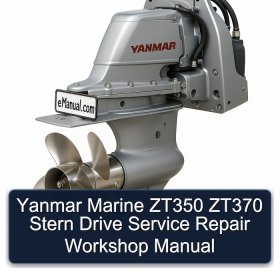Yanmar Marine ZT350 ZT370 Stern Drive Service Repair Workshop Manual