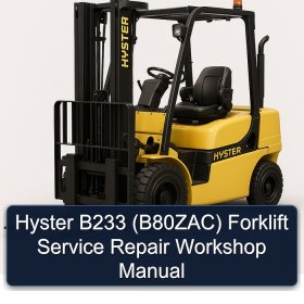 Hyster B233 (B80ZAC) Forklift Service Repair Workshop Manual