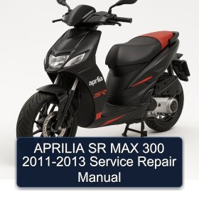 APRILIA SR MAX 300 2011-2013 Service Repair Manual