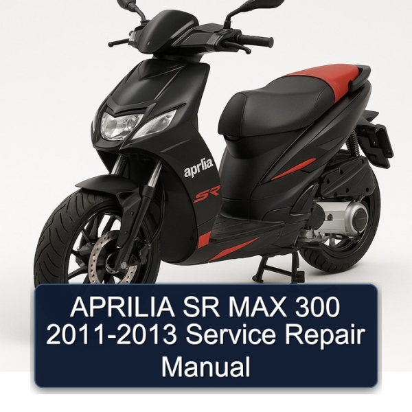 APRILIA SR MAX 300 2011-2013 Service Repair Manual