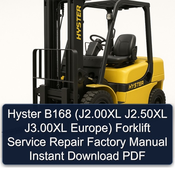 Hyster B168 (J2.00XL J2.50XL J3.00XL Europe) Forklift Service Repair Factory Manual Instant Download PDF