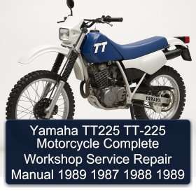 Yamaha TT225 TT-225 Motorcycle Complete Workshop Service Repair Manual 1989 1987 1988 1989