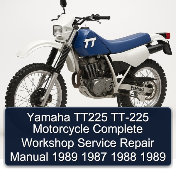 Yamaha TT225 TT-225 Motorcycle Complete Workshop Service Repair Manual 1989 1987 1988 1989