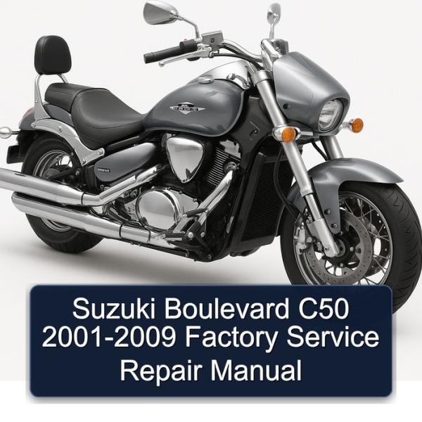 Suzuki Boulevard C50 2001-2009 Factory Service Repair Manual
