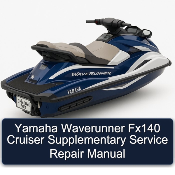 Yamaha Waverunner Fx140 Cruiser Supplementary Service Repair Manual