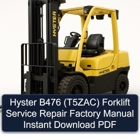 Hyster B476 (T5ZAC) Forklift Service Repair Factory Manual Instant Download PDF