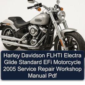 Harley Davidson FLHTI Electra Glide Standard EFi Motorcycle 2005 Service Repair Workshop Manual Pdf