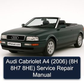 Audi Cabriolet A4 (2006) (8H 8H7 8HE) Service Repair Manual