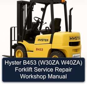 Hyster B453 (W30ZA W40ZA) Forklift Service Repair Workshop Manual