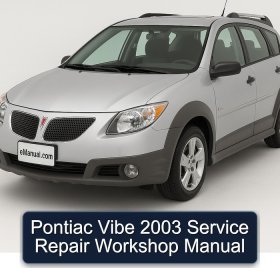 Pontiac Vibe 2003 Service Repair Workshop Manual