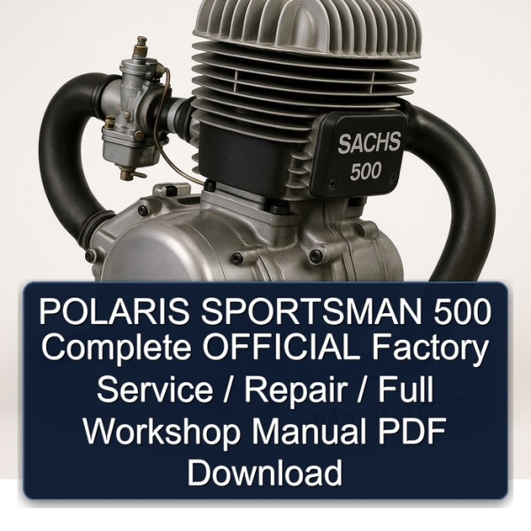 POLARIS SPORTSMAN 500 Complete OFFICIAL Factory Service / Repair / Full Workshop Manual PDF Download