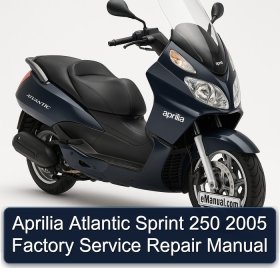 Aprilia Atlantic Sprint 250 2005 Factory Service Repair Manual
