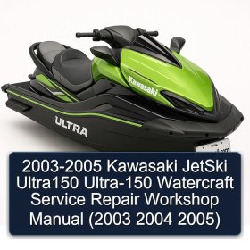 2003-2005 Kawasaki JetSki Ultra150 Ultra-150 Watercraft Service Repair Workshop Manual (2003 2004 2005)