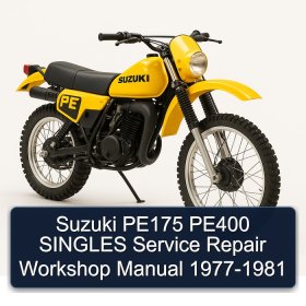 Suzuki PE175 PE400 SINGLES Service Repair Workshop Manual 1977-1981