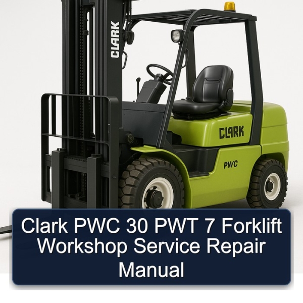 Clark PWC 30 PWT 7 Forklift Workshop Service Repair Manual