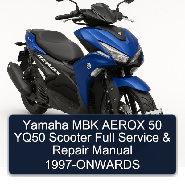 Yamaha MBK AEROX 50 YQ50 Scooter Full Service & Repair Manual 1997-ONWARDS