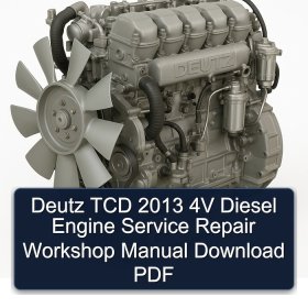Deutz TCD 2013 4V Diesel Engine Service Repair Workshop Manual Download PDF
