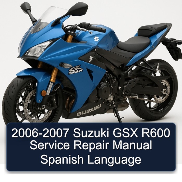 2006-2007 Suzuki GSX R600 Service Repair Manual Spanish Language