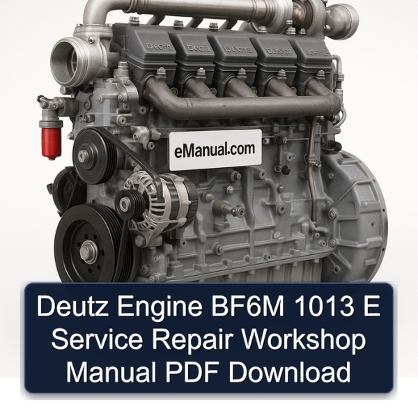Deutz Engine BF6M 1013 E Service Repair Workshop Manual PDF Download