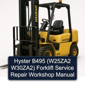 Hyster B495 (W25ZA2 W30ZA2) Forklift Service Repair Workshop Manual