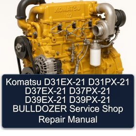 Komatsu D31EX-21 D31PX-21 D37EX-21 D37PX-21 D39EX-21 D39PX-21 BULLDOZER Service Shop Repair Manual