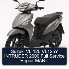 Suzuki VL 125 VL125Y INTRUDER 2000 Full Service Repair MANU