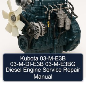 Kubota 03-M-E3B 03-M-DI-E3B 03-M-E3BG Diesel Engine Service Repair Manual