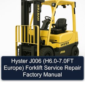 Hyster J006 (H6.0-7.0FT Europe) Forklift Service Repair Factory Manual