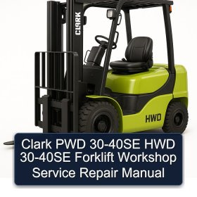 Clark PWD 30-40SE HWD 30-40SE Forklift Workshop Service Repair Manual