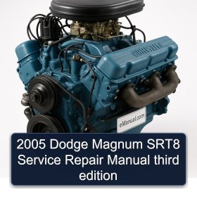 2005 Dodge Magnum SRT8 Service Repair Manual third edition