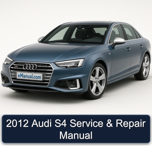 2012 Audi S4 Service & Repair Manual