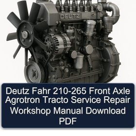 Deutz Fahr 210-265 Front Axle Agrotron Tracto Service Repair Workshop Manual Download PDF