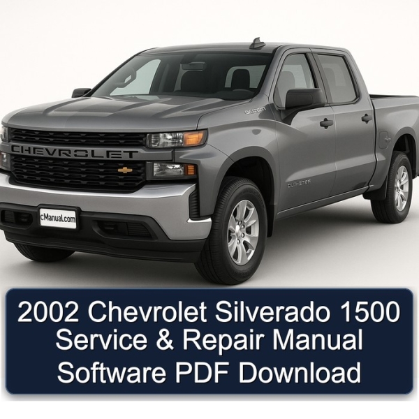 2002 Chevrolet Silverado 1500 Service & Repair Manual Software PDF Download
