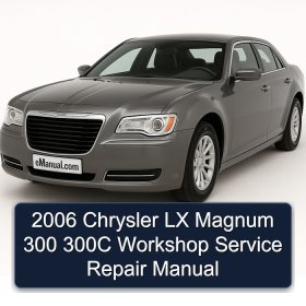 2006 Chrysler LX Magnum 300 300C Workshop Service Repair Manual