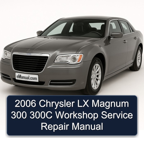 2006 Chrysler LX Magnum 300 300C Workshop Service Repair Manual