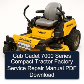 Cub Cadet 7000 Series Compact Tractor Factory Service Repair Manual PDF Download