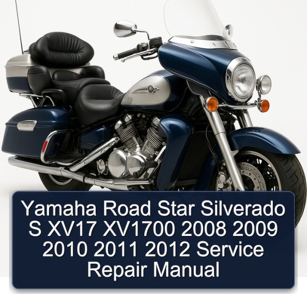Yamaha Road Star Silverado S XV17 XV1700 2008 2009 2010 2011 2012 Service Repair Manual