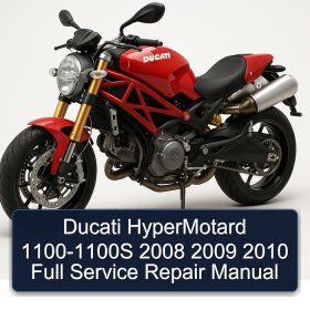 Ducati HyperMotard 1100-1100S 2008 2009 2010 Full Service Repair Manual