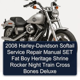 2008 Harley-Davidson Softail Service Repair Manual SET Fat Boy Heritage Shrine Rocker Night Train Cross Bones Deluxe