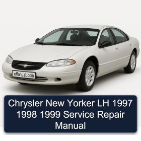 Chrysler New Yorker LH 1997 1998 1999 Service Repair Manual