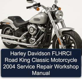 Harley Davidson FLHRCI Road King Classic Motorcycle 2004 Service Repair Workshop Manual