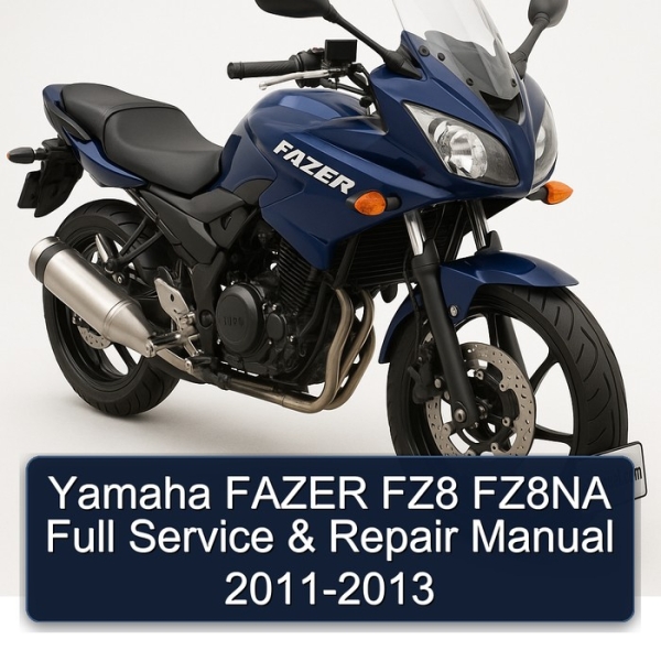 Yamaha FAZER FZ8 FZ8NA Full Service & Repair Manual 2011-2013