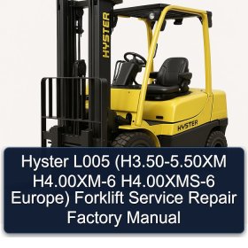Hyster L005 (H3.50-5.50XM H4.00XM-6 H4.00XMS-6 Europe) Forklift Service Repair Factory Manual